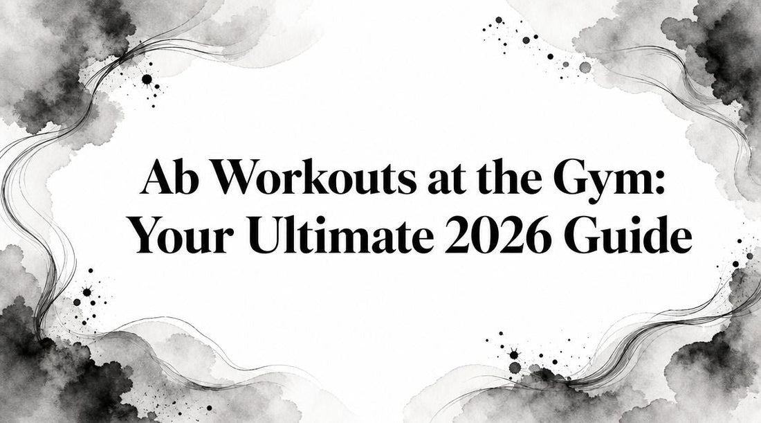 Ab Workouts at the Gym: Your Ultimate 2026 Guide