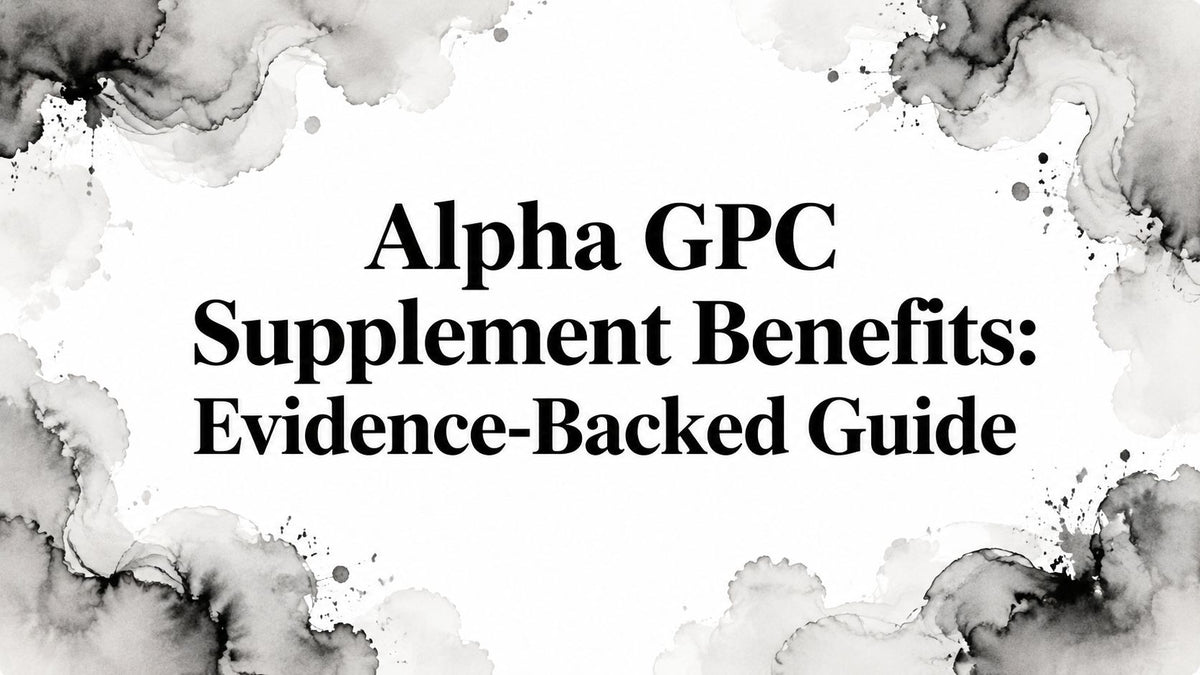 Alpha GPC Supplement Benefits: Evidence-Backed Guide