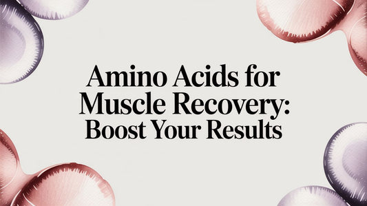Amino Acids for Muscle Recovery: Boost Your Results