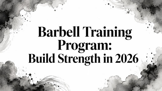 Barbell Training Program: Build Strength in 2026