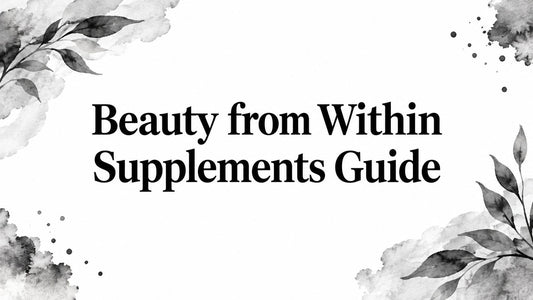 Beauty from Within Supplements Guide