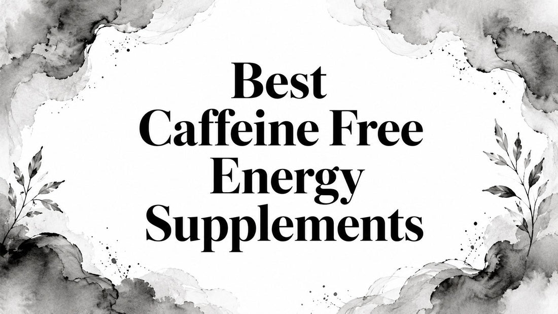Best Caffeine Free Energy Supplements