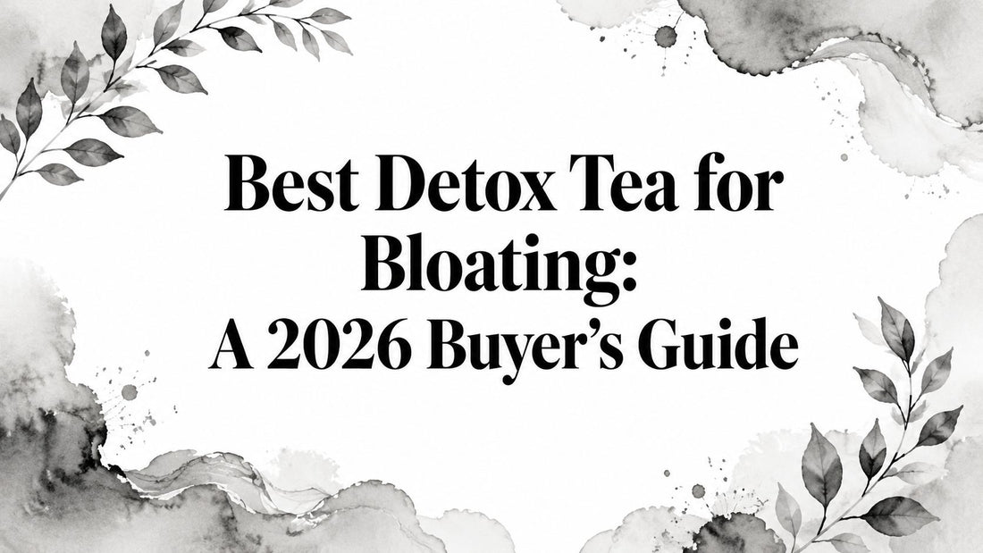Best Detox Tea for Bloating: A 2026 Buyer's Guide