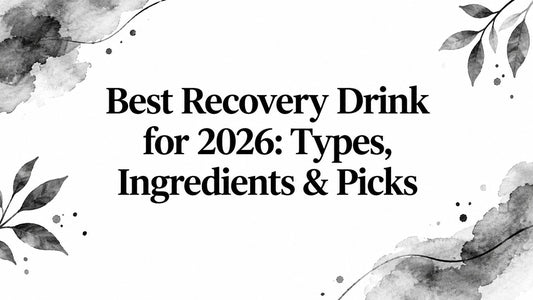 Best Recovery Drink for 2026: Types, Ingredients & Picks