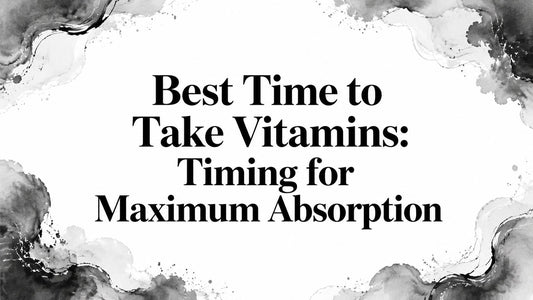 Best Time to Take Vitamins: Timing for Maximum Absorption