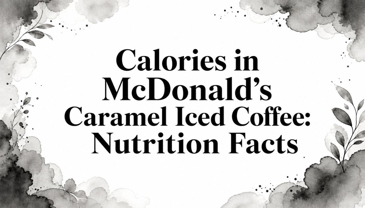 Calories in McDonald's Caramel Iced Coffee: Nutrition Facts