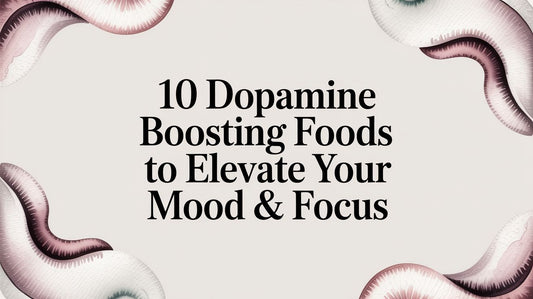 10 Dopamine Boosting Foods to Elevate Your Mood & Focus