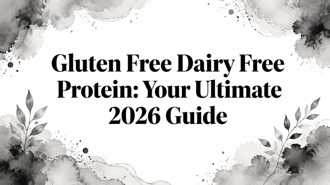 Gluten Free Dairy Free Protein: Your Ultimate 2026 Guide