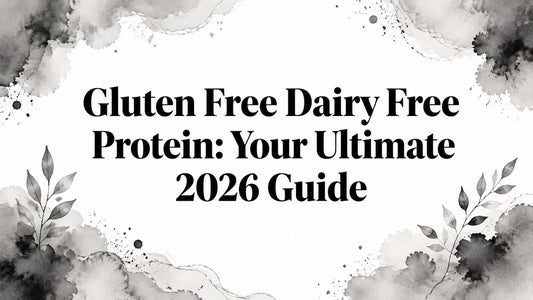 Gluten Free Dairy Free Protein: Your Ultimate 2026 Guide