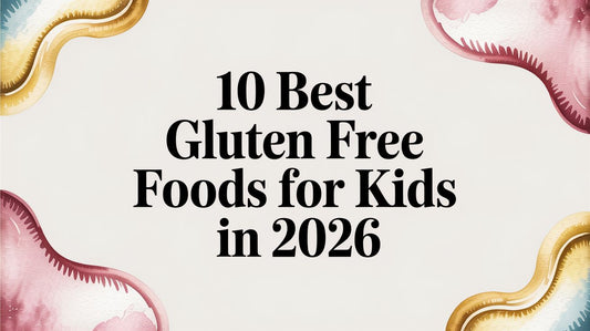 10 Best Gluten Free Foods for Kids in 2026