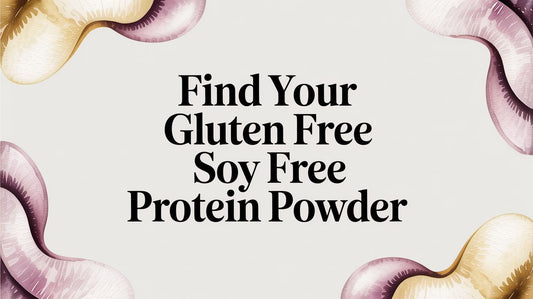 Find Your Gluten Free Soy Free Protein Powder