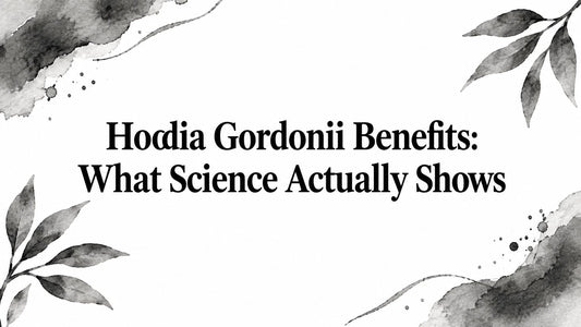 Hoodia Gordonii Benefits: What Science Actually Shows