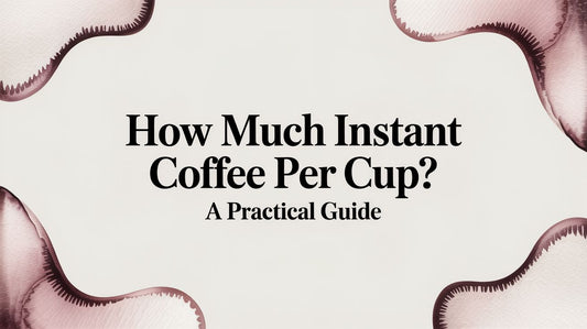 How Much Instant Coffee Per Cup? A Practical Guide
