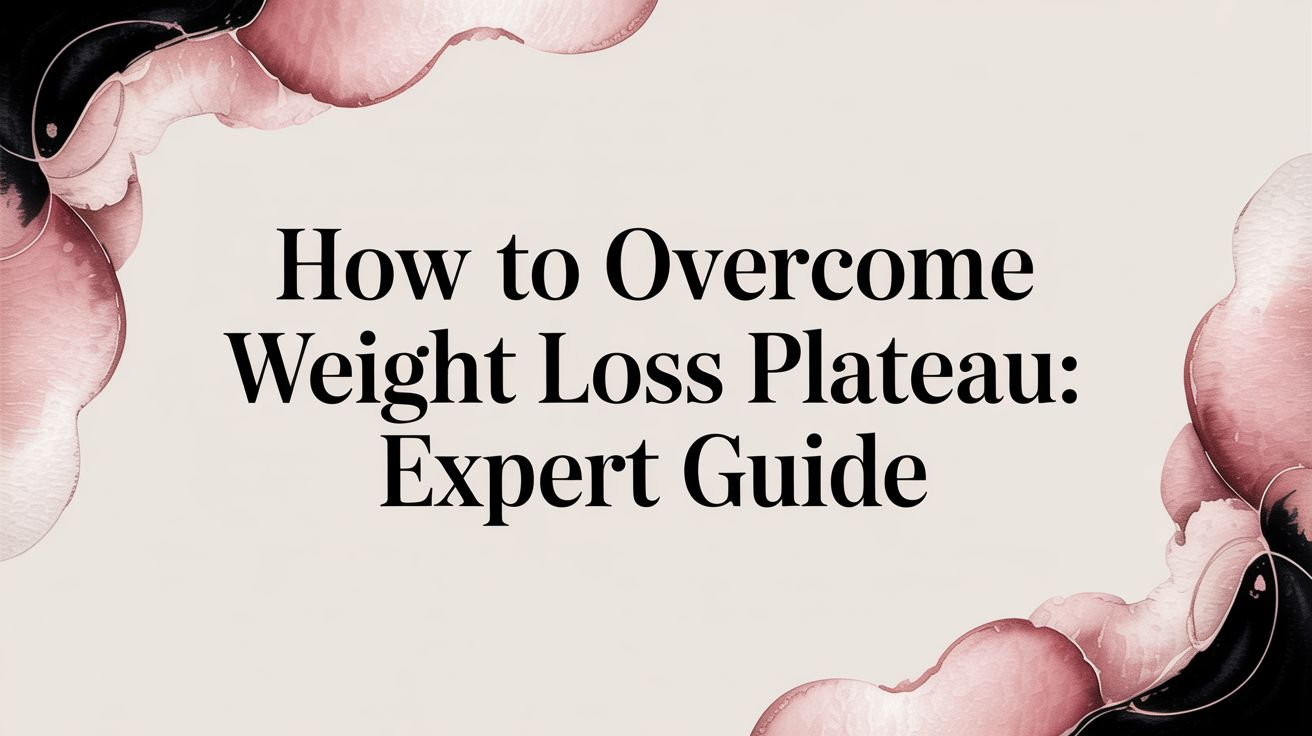 How to Overcome Weight Loss Plateau: Expert Guide