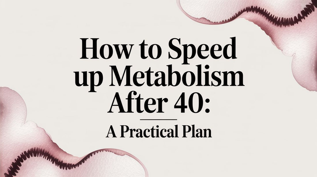 How to Speed Up Metabolism After 40: A Practical Plan