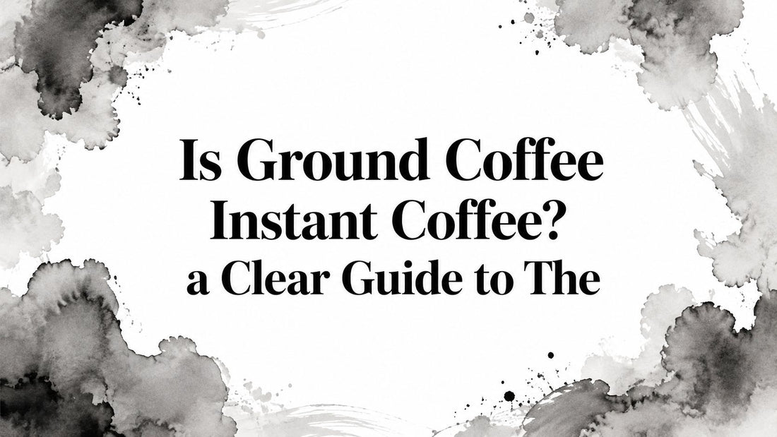 Is Ground Coffee Instant Coffee? a Clear Guide to The