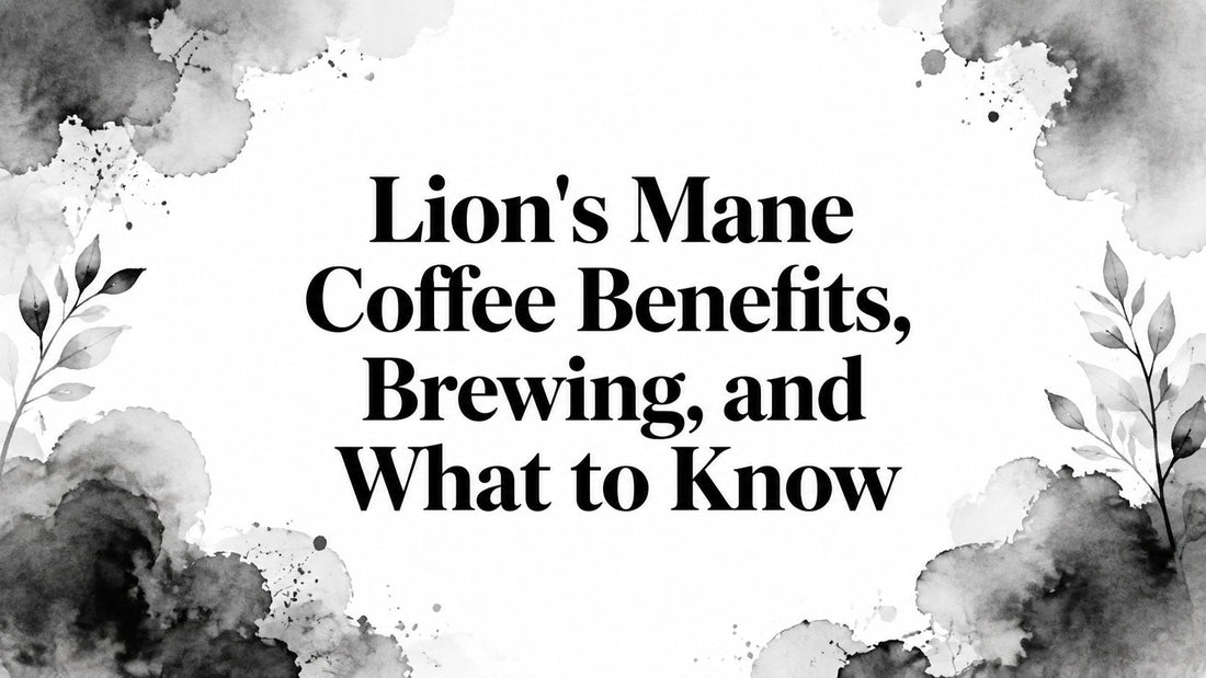 Lion's Mane Coffee Benefits, Brewing, and What to Know