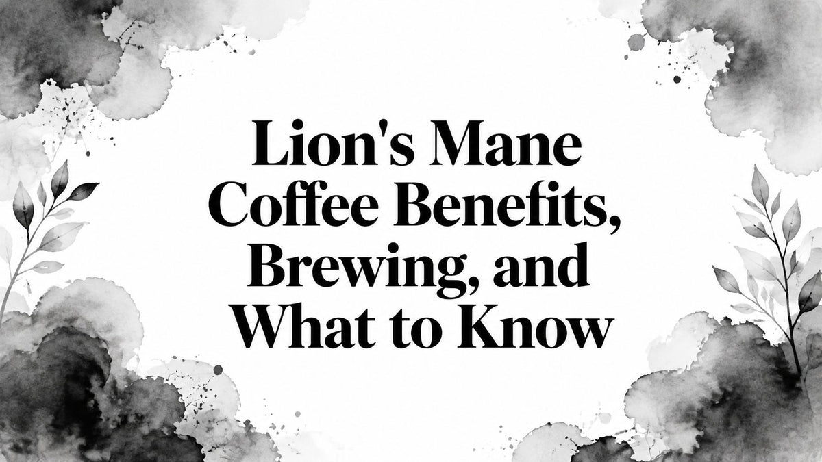 Lion's Mane Coffee Benefits, Brewing, and What to Know