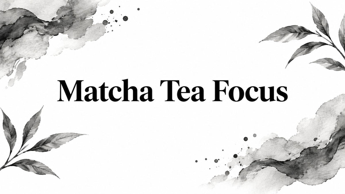 Matcha Tea Focus