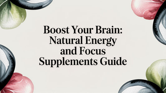 Boost Your Brain: Natural Energy and Focus Supplements Guide