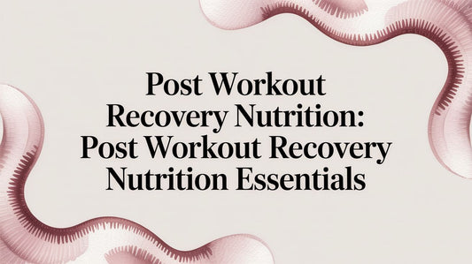 Post Workout Recovery Nutrition: post workout recovery nutrition Essentials