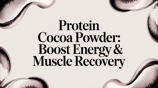 Protein Cocoa Powder: Boost Energy & Muscle Recovery