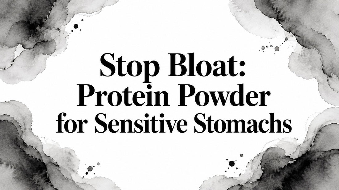 Stop Bloat: Protein Powder for Sensitive Stomachs