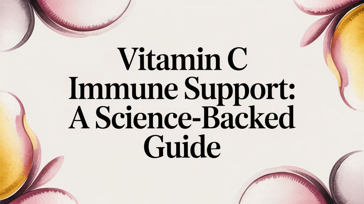 Vitamin C Immune Support: A Science-Backed Guide
