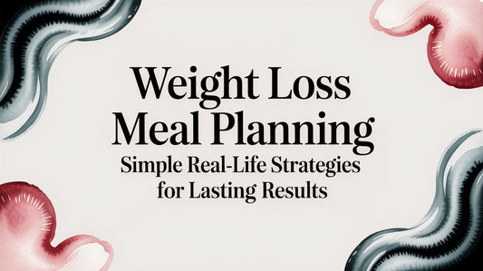 Weight Loss Meal Planning: Simple Real-Life Strategies for Lasting Results