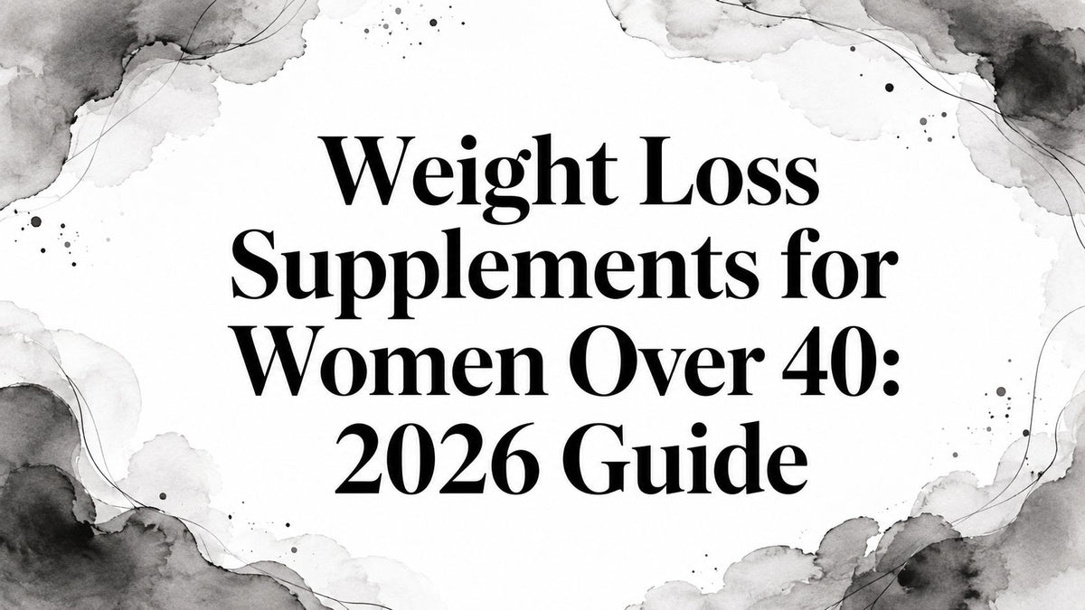 Weight Loss Supplements for Women Over 40: 2026 Guide
