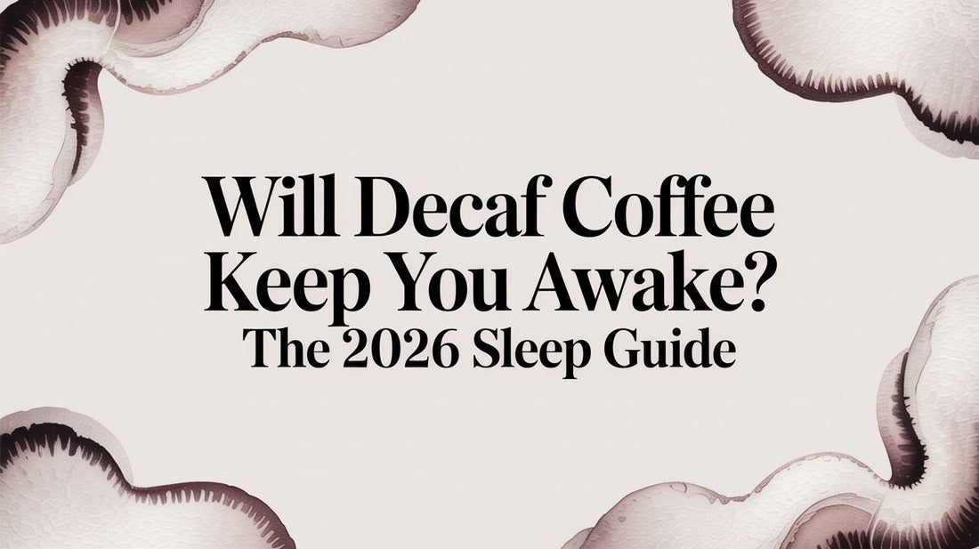 Will Decaf Coffee Keep You Awake? The 2026 Sleep Guide