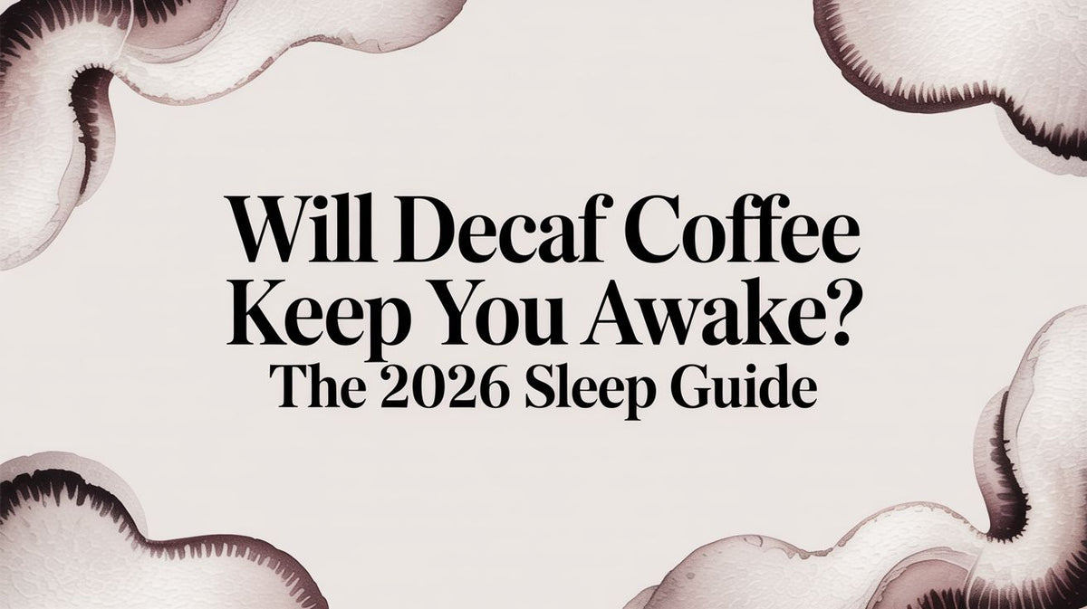 Will Decaf Coffee Keep You Awake? The 2026 Sleep Guide