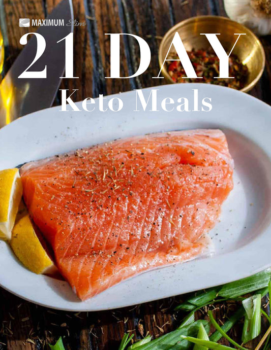 21-Day Keto Meals Plan - Maximum Slim | Structured Meal Plan for Ketogenic Diet