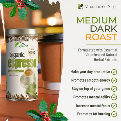 Maximum Slim Organic Espresso | Rich & Smooth Coffee for Energy Boost